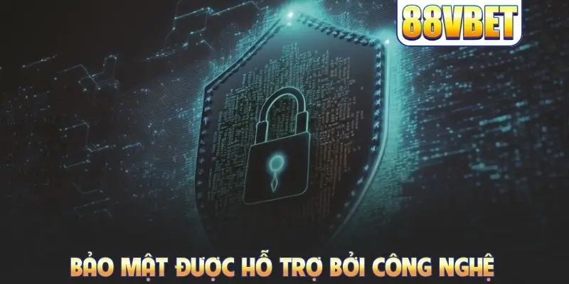 Bảo mật được hỗ trợ bởi công nghệ