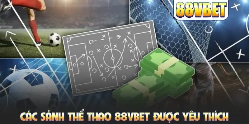 Các sảnh thể thao 88VBET được yêu thích